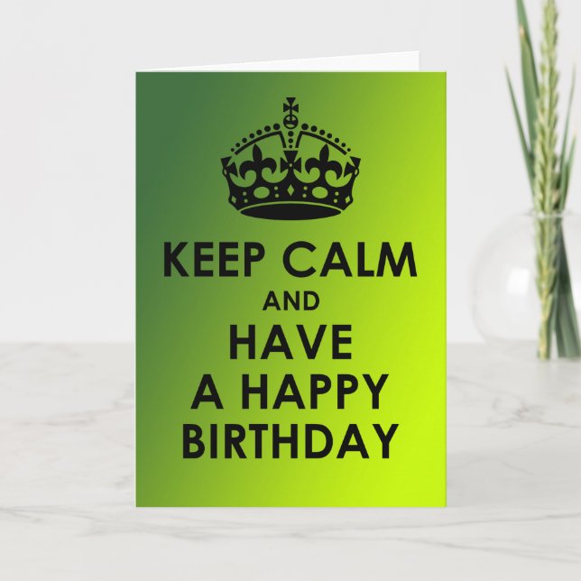 Keep Calm and Have a Happy Birthday Greeting Cards (Front)