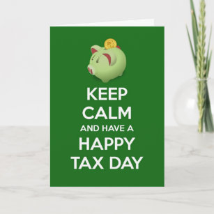 Keep calm and have a Happy Tax Day with piggy bank Card