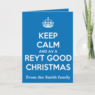 Keep Calm And Have A Reyt Good Christmas White  Card