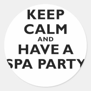 Keep Calm and Have a Spa Party Classic Round Sticker