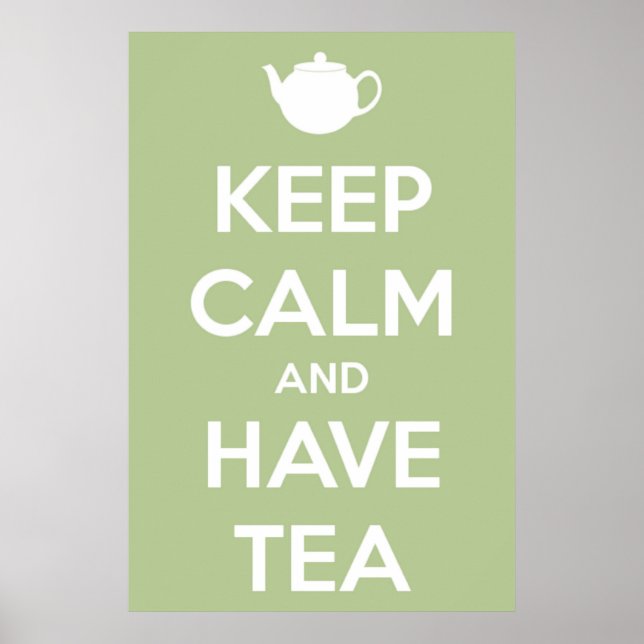 Keep Calm and Have Tea Sage Green Poster (Front)