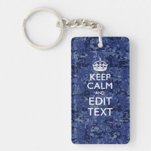 Keep Calm And Have Your Text Navy Digital Camo Key Ring