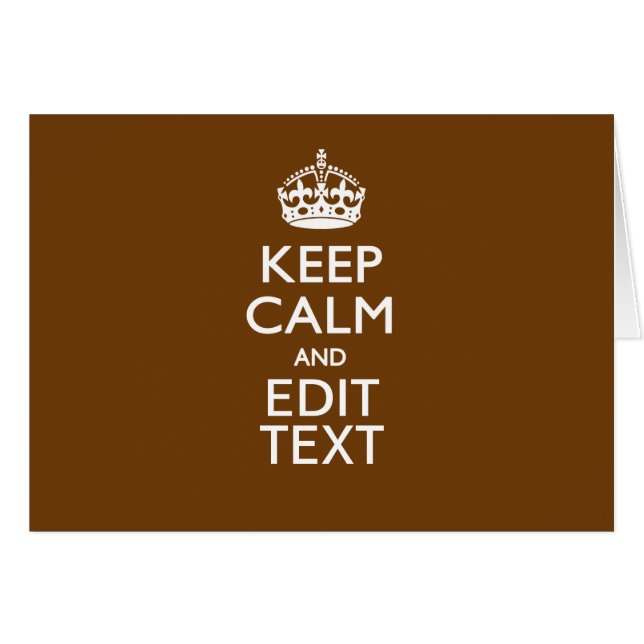 Keep Calm And Have Your Text on Brown (Front Horizontal)