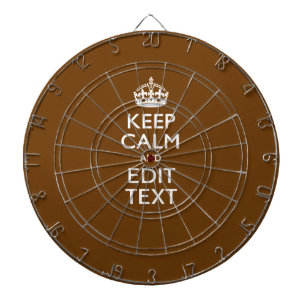 Keep Calm And Have Your Text on Brown Dartboard