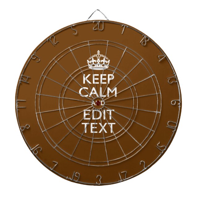 Keep Calm And Have Your Text on Brown Dartboard (Front)