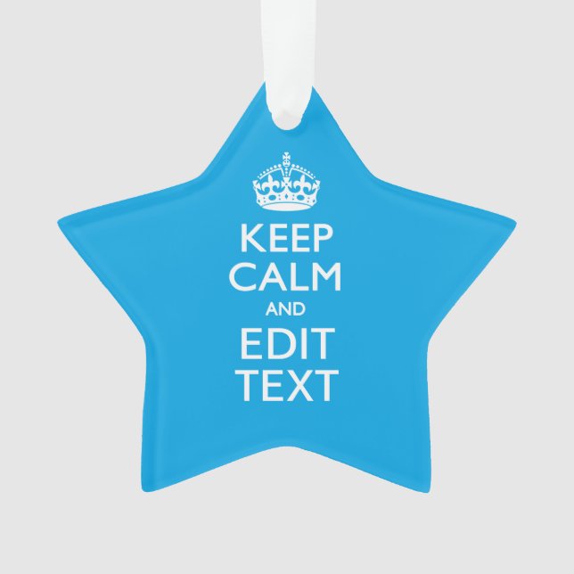 Keep Calm And Have Your Text on Sky Blue Accent Ornament (Front)