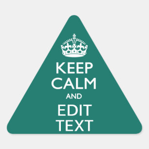 Keep Calm And Have Your Text on Teal Triangle Sticker