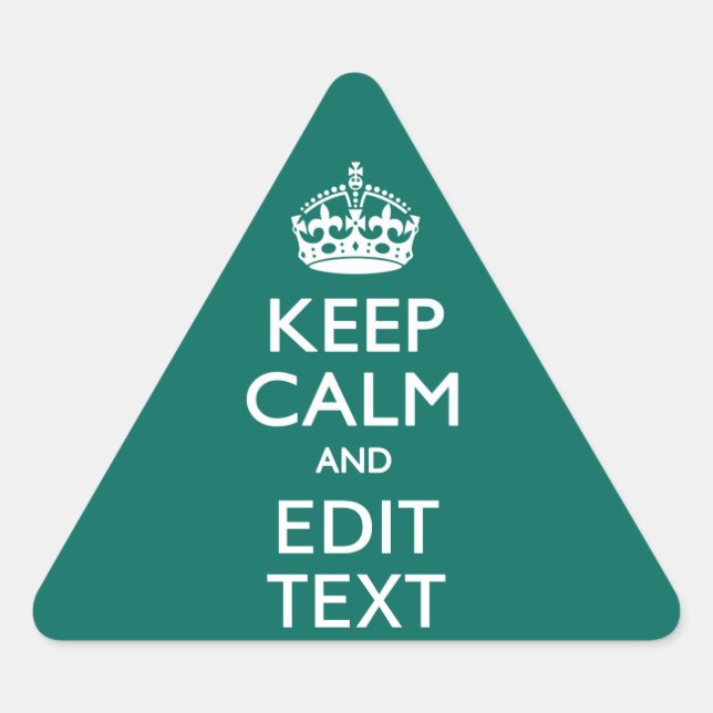 Keep Calm And Have Your Text on Teal Triangle Sticker (Front)