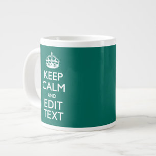 Keep Calm And Have Your Text on Teal Turquoise Large Coffee Mug