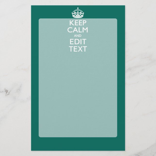 Keep Calm And Have Your Text on Teal Turquoise Stationery (Front)