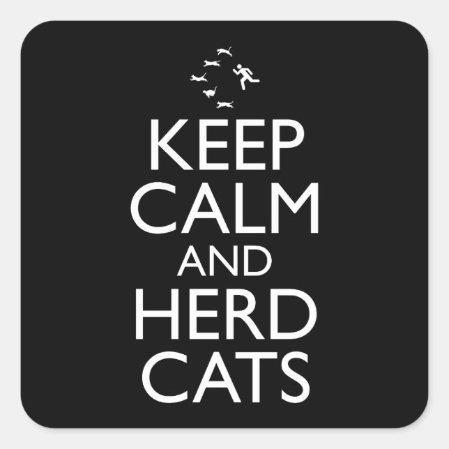 Keep Calm And Herd Cats Square Sticker (Front)