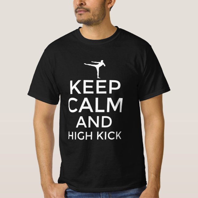 Keep calm and high kick T-Shirt (Front)