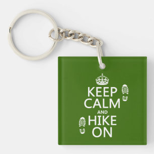 Keep Calm and Hike On (any background colour) Key Ring