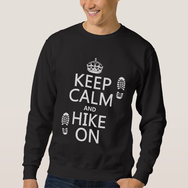 Keep Calm and Hike On (any background colour) Sweatshirt (Front)
