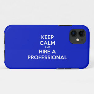 Keep calm and hire a professional Case-Mate iPhone 11 Case