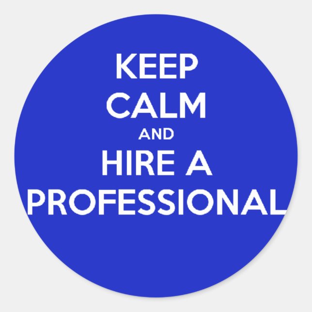 Keep calm and hire a professional classic round sticker (Front)