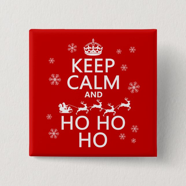Keep Calm and Ho Ho Ho 15 Cm Square Badge (Front)
