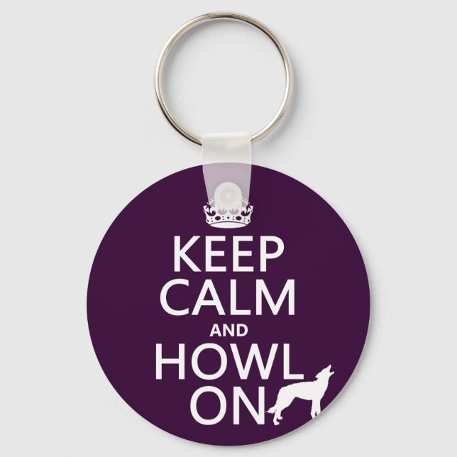 Keep Calm and Howl On (wolves) (any colour) Key Ring (Front)