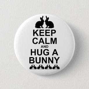 Keep Calm and Hug a Bunny Badge
