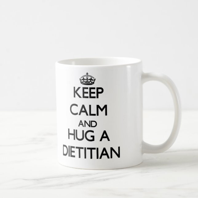 Keep Calm and Hug a Dietician Coffee Mug (Right)