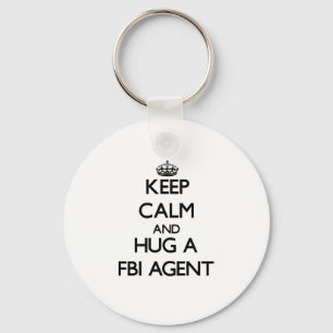 Keep Calm and Hug a Fbi Agent Key Ring