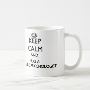 Keep Calm and Hug a Forensic Psychologist Coffee Mug