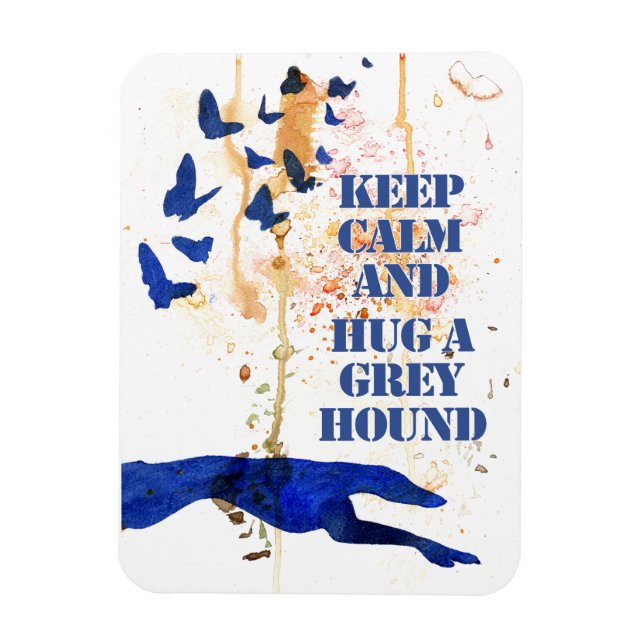 Keep calm and hug a greyhound magnet (Vertical)