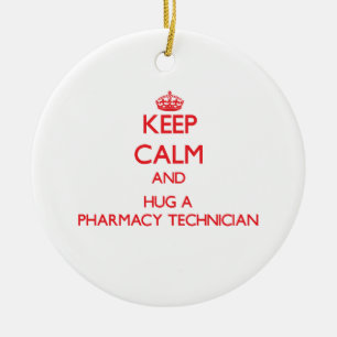 Keep Calm and Hug a Pharmacy Technician Ceramic Tree Decoration