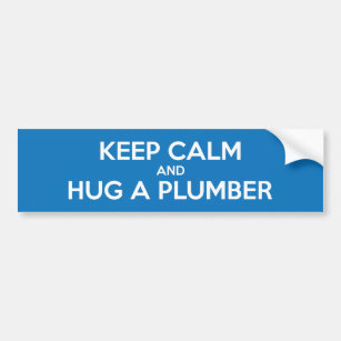Keep Calm and Hug A Plumber Bumper Sticker