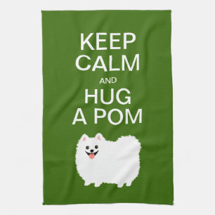 Keep Calm and Hug a Pom - Cute White Pomeranian Tea Towel
