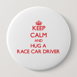 Keep Calm and Hug a Race Car Driver 10 Cm Round Badge