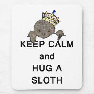 Keep Calm and Hug a Sloth with Crown Meme Mouse Pad