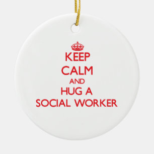Keep Calm and Hug a Social Worker Ceramic Ornament
