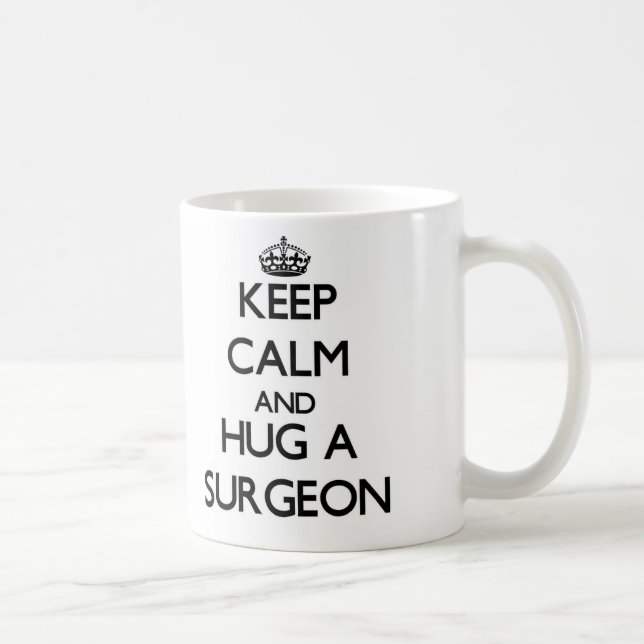 Keep Calm and Hug a Surgeon Coffee Mug (Right)