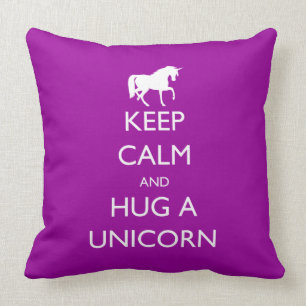 Keep Calm and Hug a Unicorn Cushion