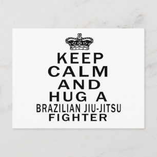 Keep Calm And Hug Brazilian Jiu-Jitsu Fighter Postcard