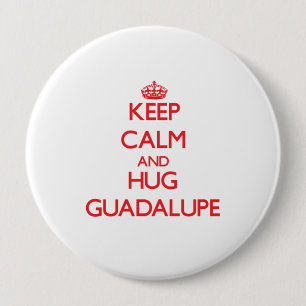 Keep Calm and HUG Guadalupe 10 Cm Round Badge