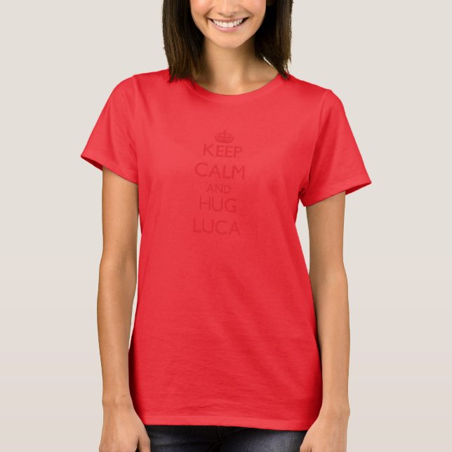 Keep Calm and HUG Luca T-Shirt (Front)