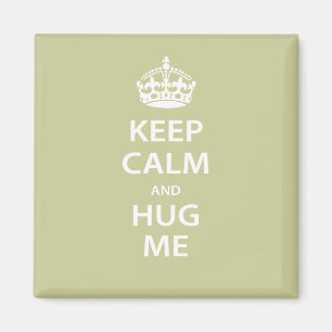 Keep Calm and Hug Me Magnet