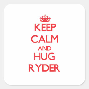 Keep calm and Hug Ryder Square Sticker