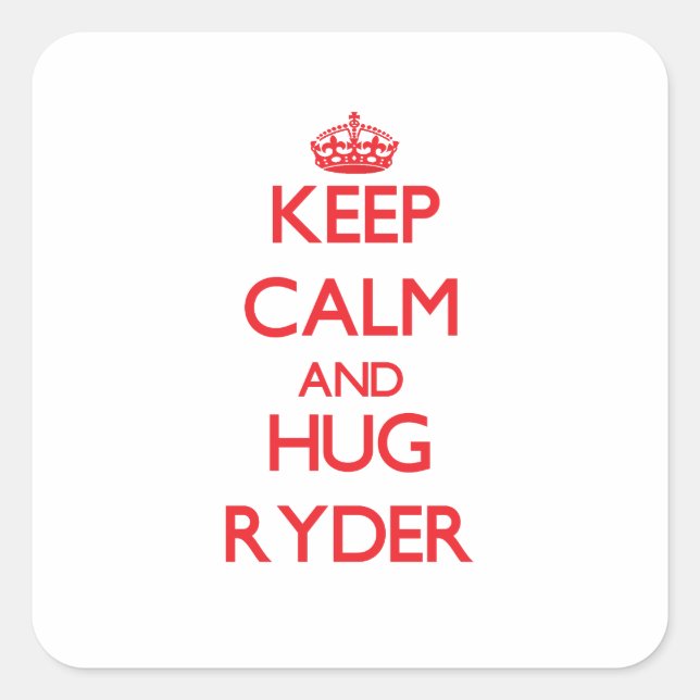 Keep calm and Hug Ryder Square Sticker (Front)