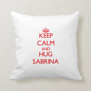 Keep Calm and Hug Sabrina Cushion