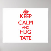 Keep Calm and HUG Tate