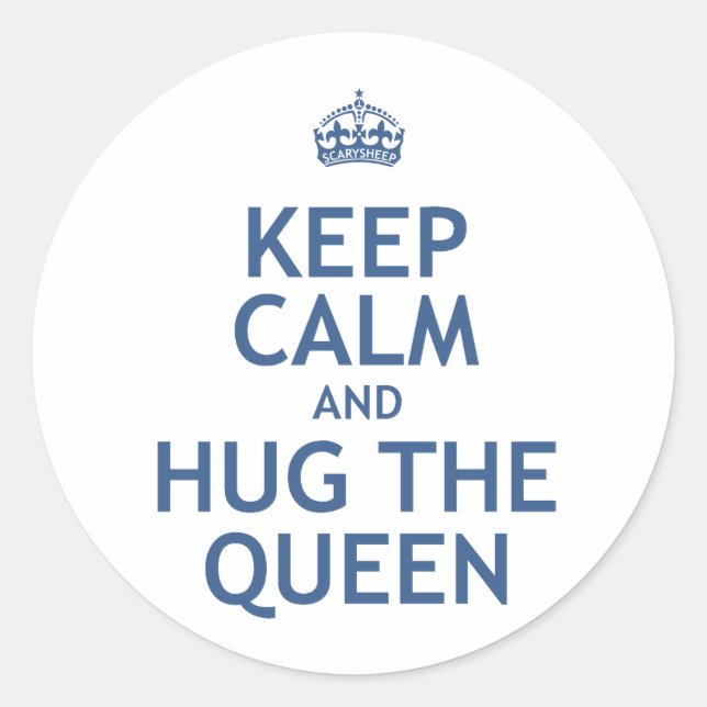 Keep Calm and Hug the Queen Classic Round Sticker (Front)