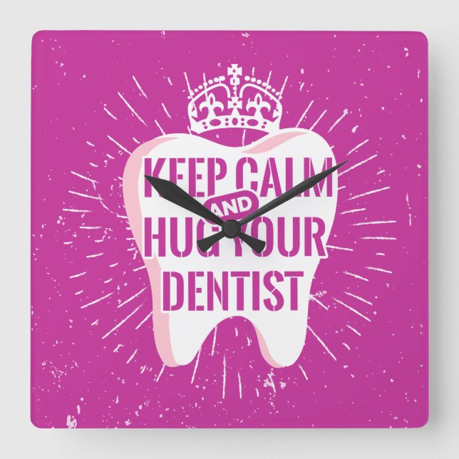 Keep Calm And Hug Your Dentist Square Wall Clock (Front)