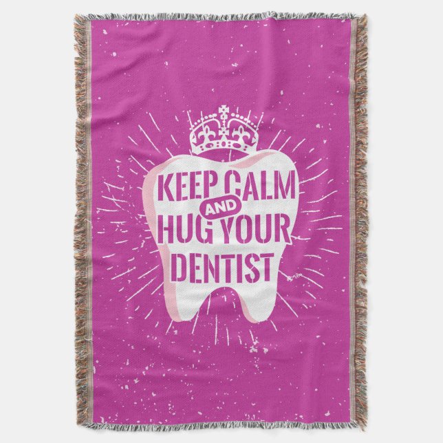 Keep Calm And Hug Your Dentist Throw Blanket (Front Vertical)