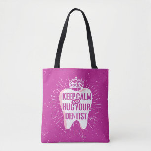 Keep Calm And Hug Your Dentist Tote Bag