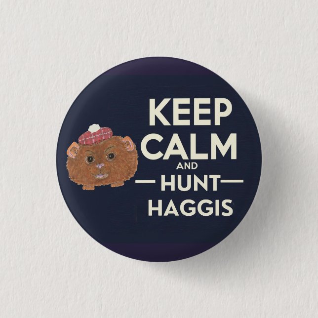 Keep Calm and Hunt Haggis Scottish  3 Cm Round Badge (Front)