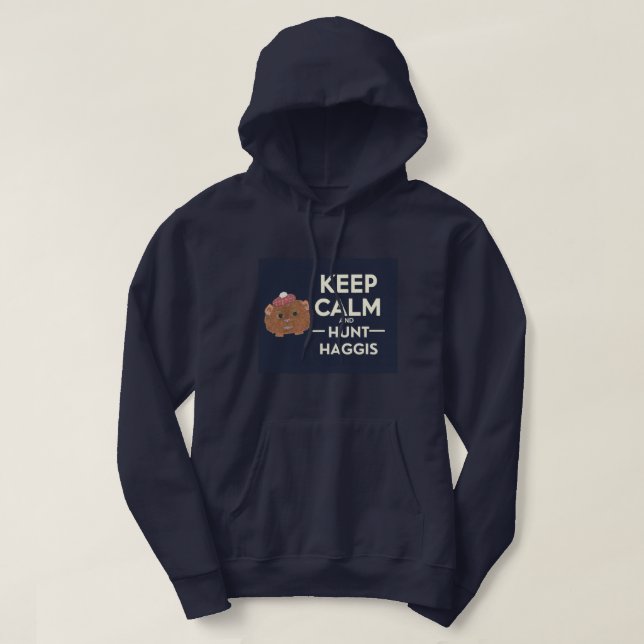 Keep Calm and Hunt Haggis Scottish  Hoodie (Design Front)