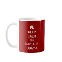 KEEP CALM and IMPEACH OBAMA Mug